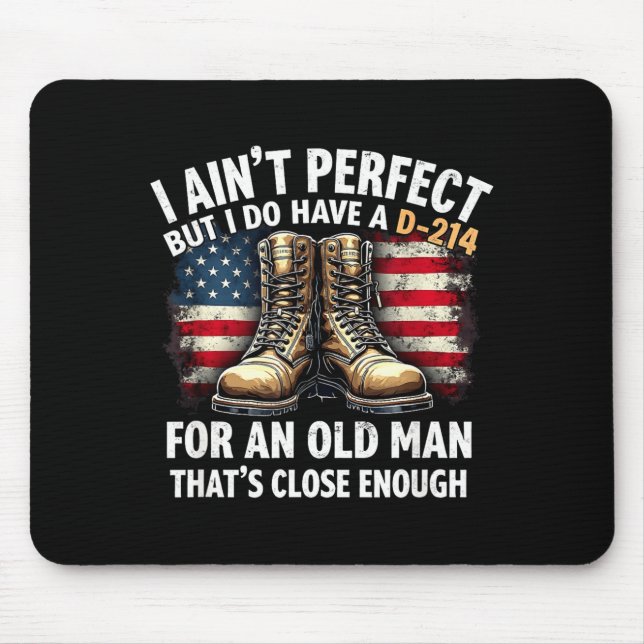 Veteran Gift I Ain't Perfect But Do Have An Old Ma Mouse Mat (Front)