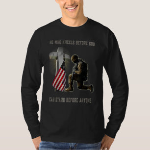 Veteran He Who Kneels Before God Can Stand Before T-Shirt
