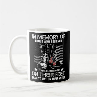 Veteran In memory of those who believed it was bet Coffee Mug