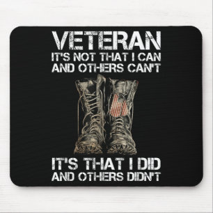 Veteran It's Not That I Can And Other Can't It's T Mouse Mat