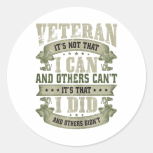 Veteran Its Not That I Can And Others Cant Veteran Classic Round Sticker