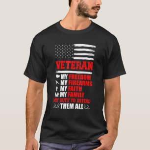 Veteran My Fredom My Firearms My Faith My Family T-Shirt