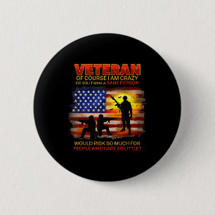 Veteran Of Course I Am Crazy Do You Think 6 Cm Round Badge