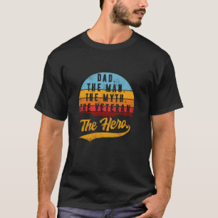 Veteran s Day Dad Man Myth Veteran Hero Proud Daug T-Shirt