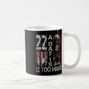 Veteran Suicide Awareness Ribbon 22 A Day Is 22 To Coffee Mug