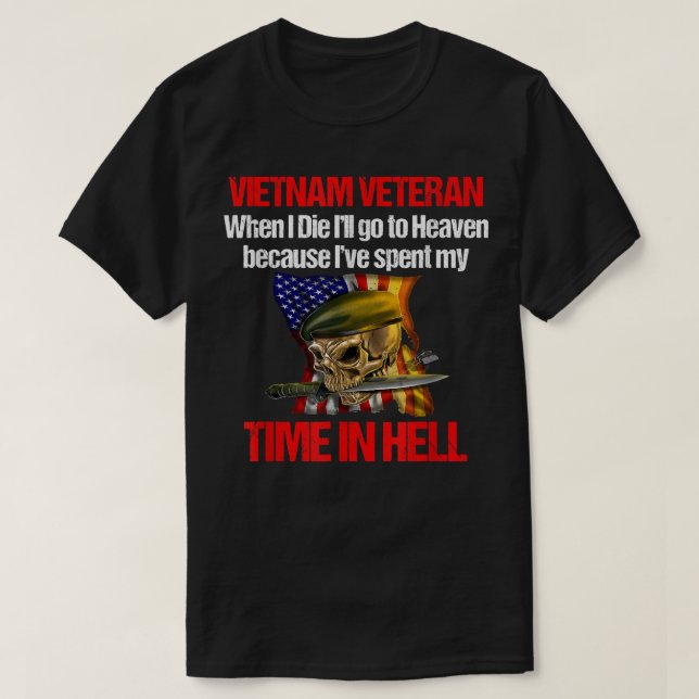 Veteran Vietnam War When I Die I Will go to Heaven T-Shirt (Design Front)