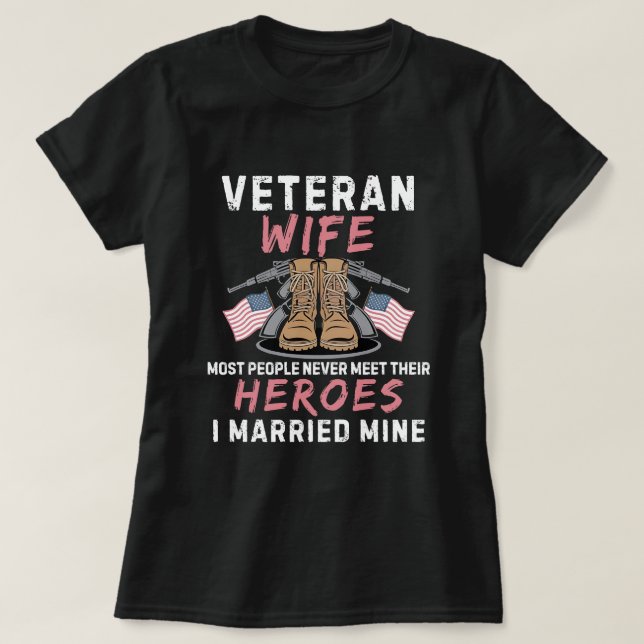 Veteran Wife I Married My Hero Military  T-Shirt (Design Front)