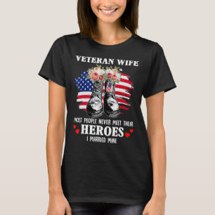 Veteran wife most people never meet their heroes v T-Shirt