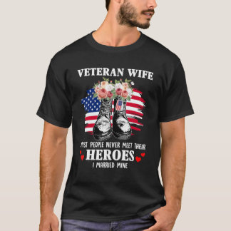 Veteran Wife Most People Never Meet Their Heroes V T-Shirt