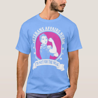veterans affairs nurse its not for the weak gun t T-Shirt
