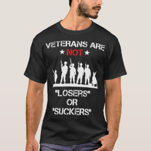 Veterans Are Not Losers Or Suckers Anti-Trump T-Shirt