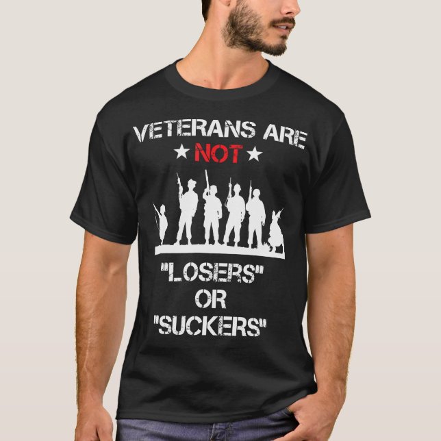 Veterans Are Not Losers Or Suckers Anti-Trump T-Shirt (Front)