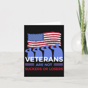Veterans Are Not Suckers Or Losers Card