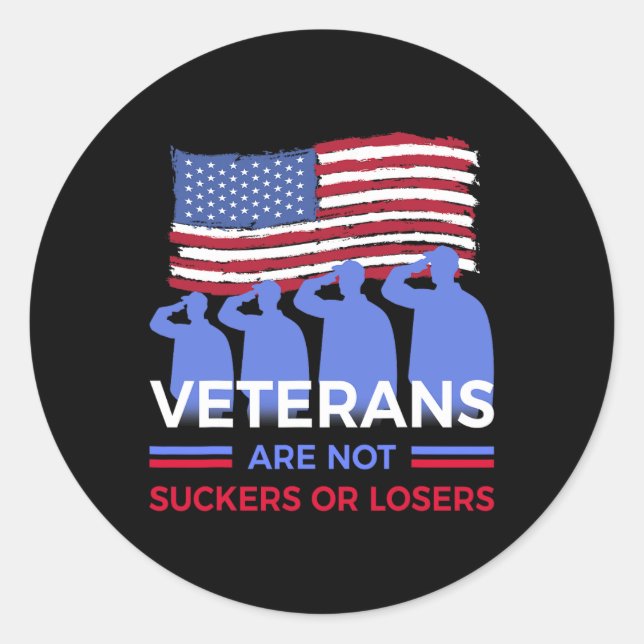 Veterans Are Not Suckers Or Losers  Classic Round Sticker (Front)