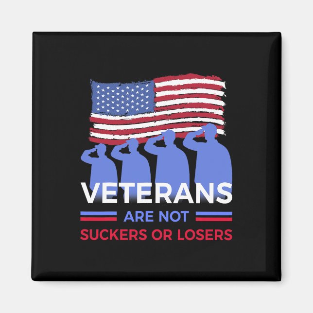 Veterans Are Not Suckers Or Losers  Magnet (Front)