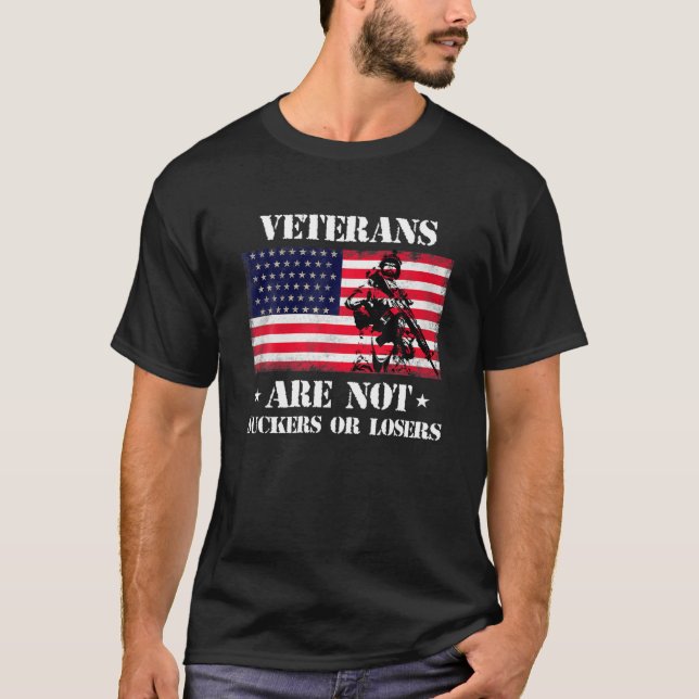 Veterans Are Not Suckers Or Losers T-Shirt (Front)