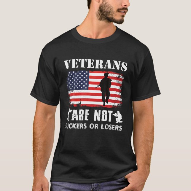 Veterans Are Not Suckers Or Losers T Shirt (Front)