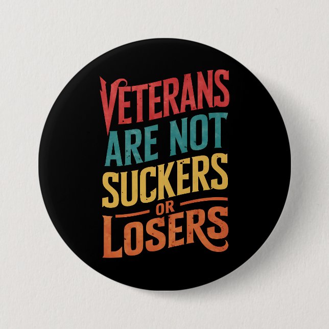 Veterans Are Not Suckers Or Losers Trump Vote 7.5 Cm Round Badge (Front)