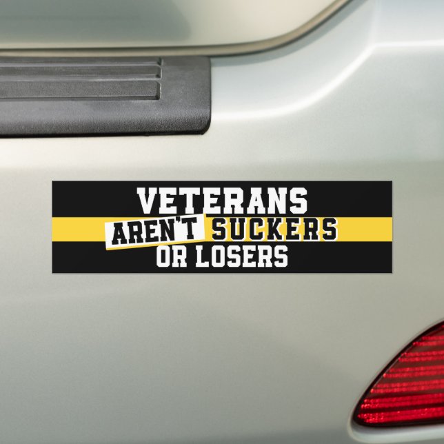 Veterans Aren't Suckers Or Losers Anti-Trump Bumper Sticker (On Car)
