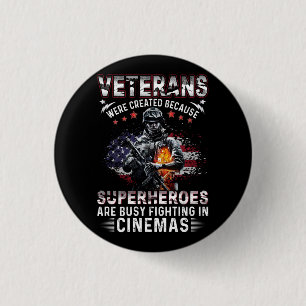 Veterans Because Superheroes Busy in Cinemas 3 Cm Round Badge