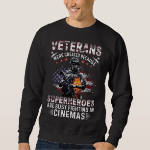 Veterans Because Superheroes Busy in Cinemas Sweatshirt