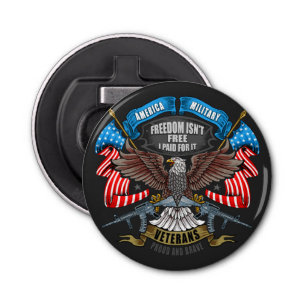 Veterans Day Freedom Isn't Free I Paid for It   Bottle Opener