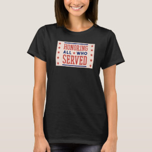 Veterans Day Honoring all who served lettering T-Shirt