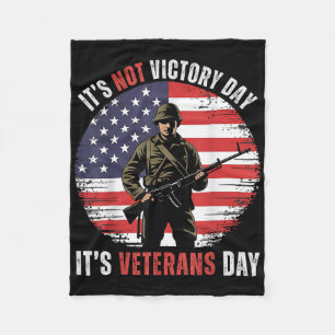 Veterans Day It’s Not Victory Day Soldier American Fleece Blanket
