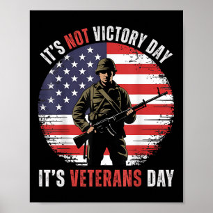 Veterans Day It’s Not Victory Day Soldier American Poster
