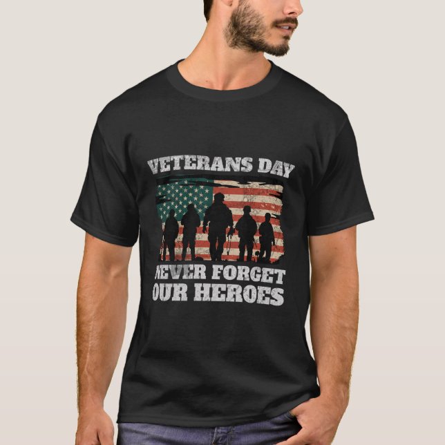 Veterans Day Never Forget Our Heroes Usa Flag Sold T-Shirt (Front)