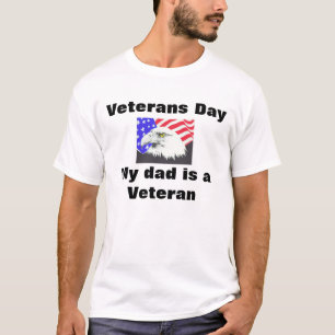 Veterans Day t-shirt My dad is a Veteran