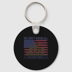 Veterans Day We Dont Know Them All But We Owe Them Key Ring
