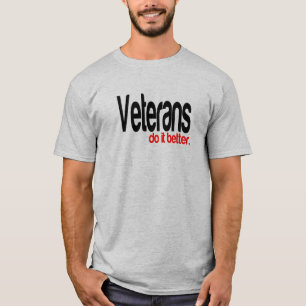 Veterans Do It Better T-Shirt