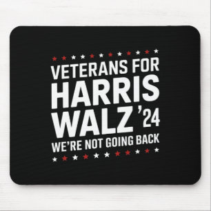 Veterans For Harris W 24 Were Not Going Back Mouse Mat