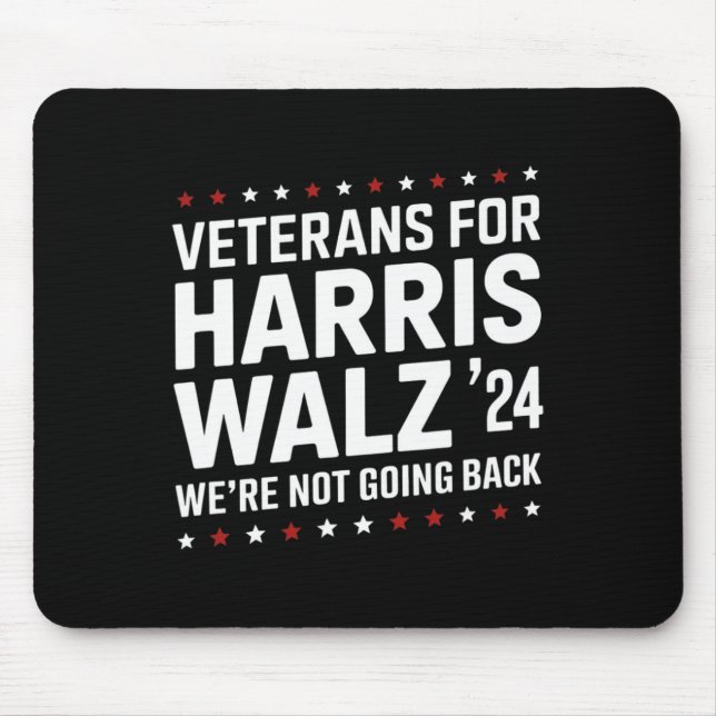 Veterans For Harris W 24 Were Not Going Back  Mouse Mat (Front)