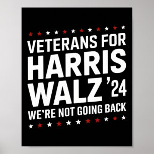 Veterans For Harris W 24 Were Not Going Back Poster