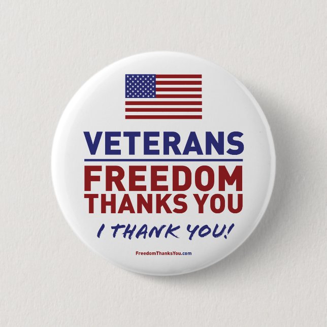 Veterans, Freedom Thanks You. 6 Cm Round Badge (Front)