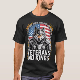 Veterans No Kings Wolf Design for Proud Military T-Shirt