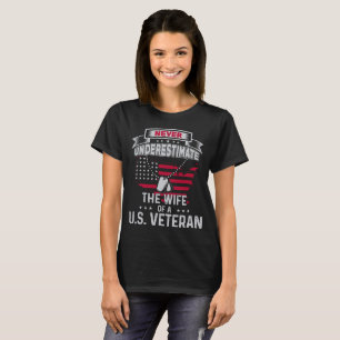 Veteran's Wife Gift The Wife of a U.S. Veteran T-Shirt