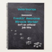 Veterinarian - Freakin’ Awesome Miracle Worker