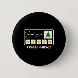 Veterinarian I Am Working For Christmas Break 5 St 6 Cm Round Badge