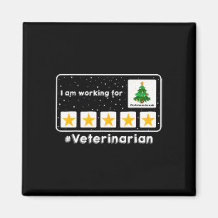 Veterinarian I Am Working For Christmas Break 5 St Magnet