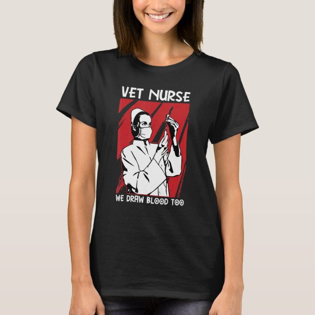 Veterinarian Nurse Pet Animal Nurses  Vet Assistan T-Shirt (Front)