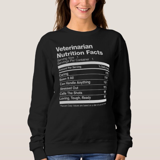 Veterinarian Nutrition Facts Funny Sweatshirt (Front)