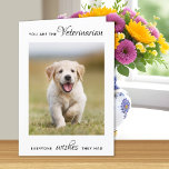 Veterinarian Personalized Veterinary Pet Photo Thank You Card<br><div class="desc">Say 'Thank You' to your wonderful veterinarian with a cute personalized pet photo card from the dog! "You are the Veterinarian... everyone wishes they had!" Personalize with the pet's name & favorite photo. Personalize the inside with your special message or delete to handwrite. COPYRIGHT © 2020 Judy Burrows, Black Dog...</div>
