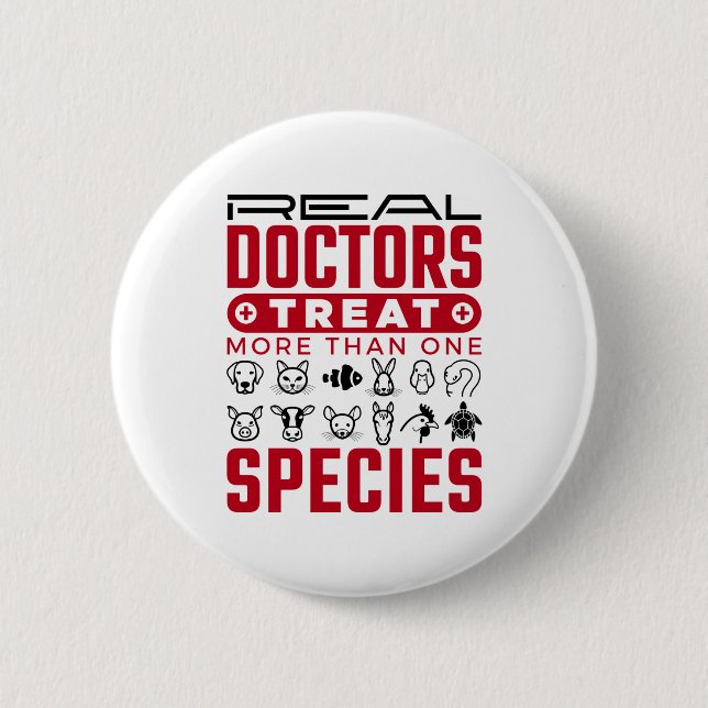 Veterinarian Real Doctors Treat More One Species 6 Cm Round Badge (Front)