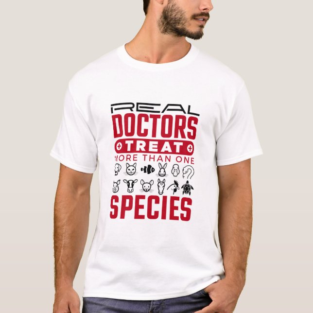 Veterinarian Real Doctors Treat More One Species T-Shirt (Front)