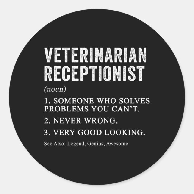 Veterinarian Receptionist Definition Vet Office St Classic Round Sticker (Front)