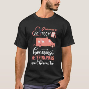Veterinarian Vet Tech Heroes Vet Assistant Veterin T-Shirt