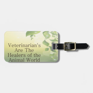 Veterinarians Are Healers Luggage Tag